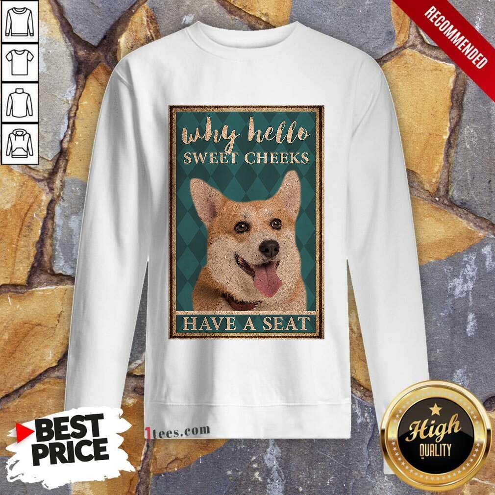 Why Hello Sweet Cheeks Coggy Dog Sweatshirt