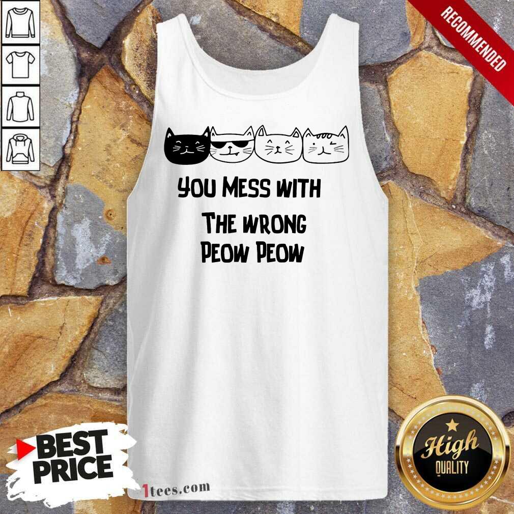 You Mess With The Wrong Peow Cat Tank Top