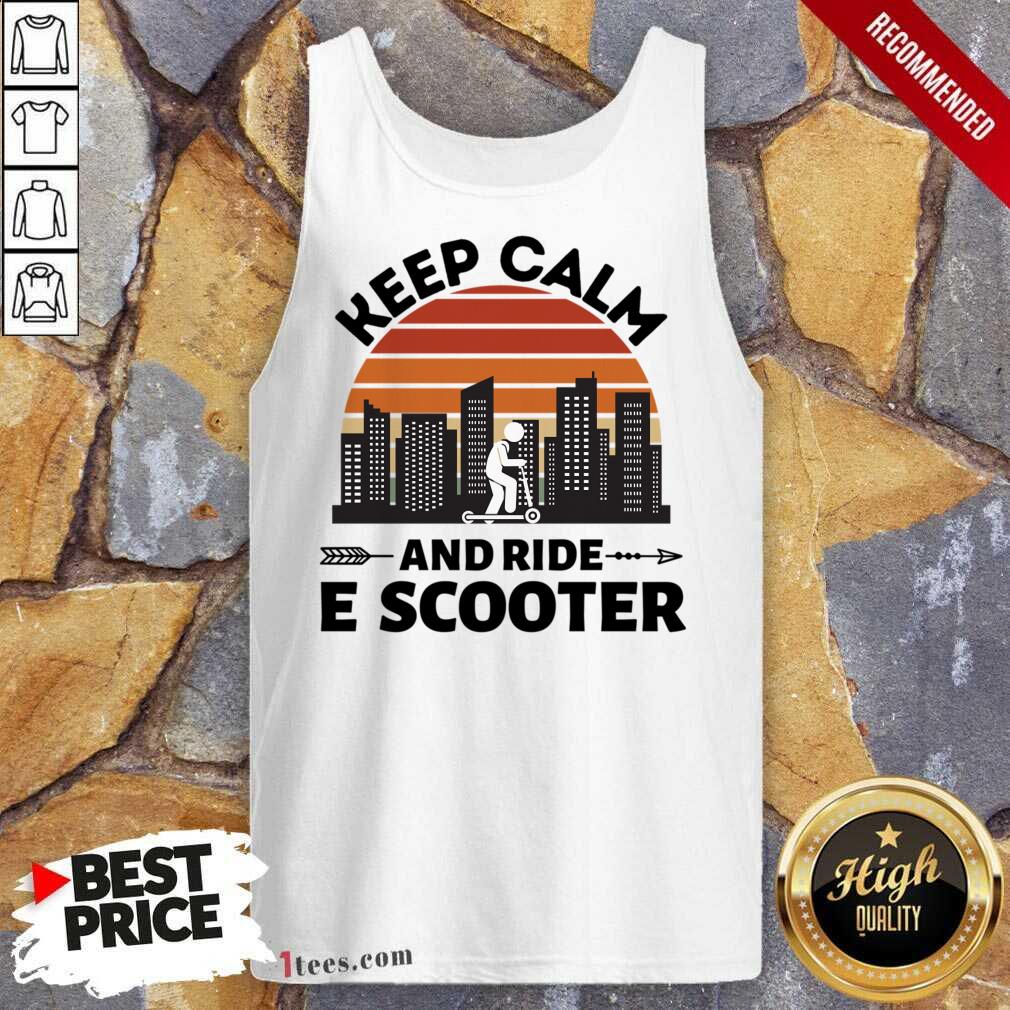 Keep Calm And Ride E Scooter Tank Top