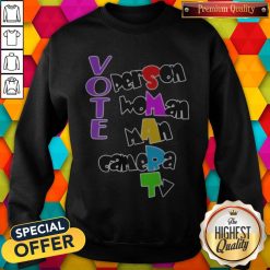 Nice Vote Person Woman Man Camera TV Sweatshirt