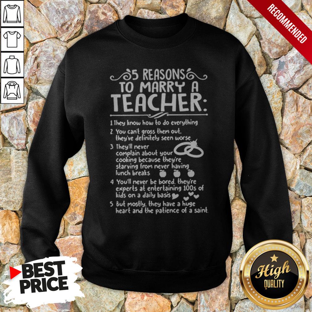 5 Reasons To Marry A Teacher Sweatshirt