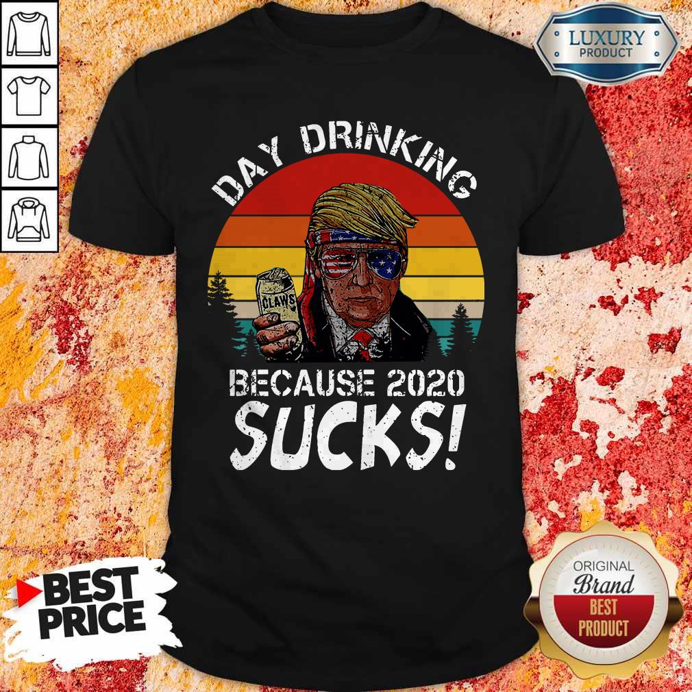 Donald Trump Day Drinking Because 2020 Sucks Vintage Shirt