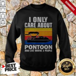I Only Care About Pontoon And Like Maybe 3 People Vintage Sweatshirt