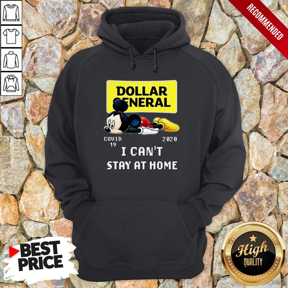 Mickey Mouse Dollar General Covid-19 2020 I Can’t Stay At Home Hoodie