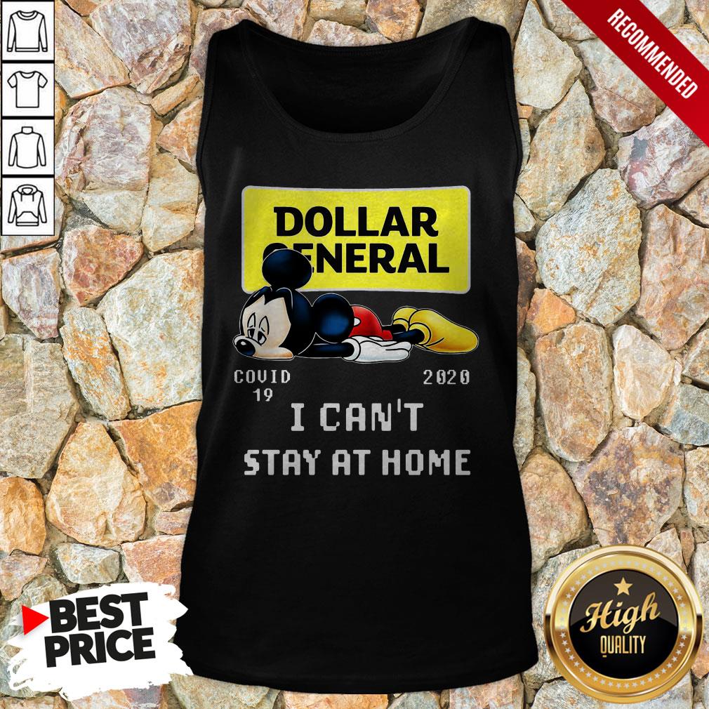 Mickey Mouse Dollar General Covid-19 2020 I Can’t Stay At Home Tank Top