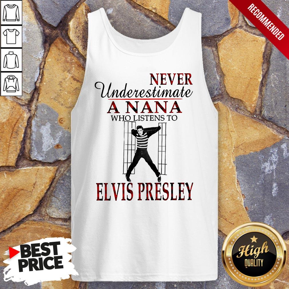Never Underestimate A Nana Who Listens To Elvis Presley Tank Top