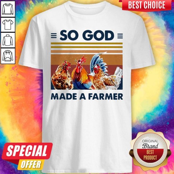 So God Made A Farmer Chicken Flower Vintage Shirt
