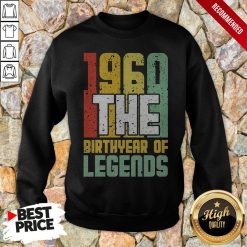 1960 The Birthyear Of Legends Sweatshirt