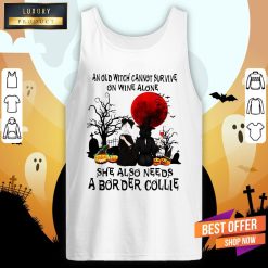 An Old Witch Cannot Survive On Wine Alone She Also Needs A Border Collie Moon Halloween Tank Top