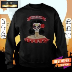 Dia De Muertos Day Of Dead Sugar Skull Girl Sweatshirt