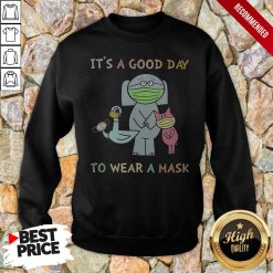 It'S A Good Day To Wear A Mask Pigeon Sweatshirt
