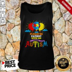LGBT Please Be Patient With Me I Have Autism Tank Top