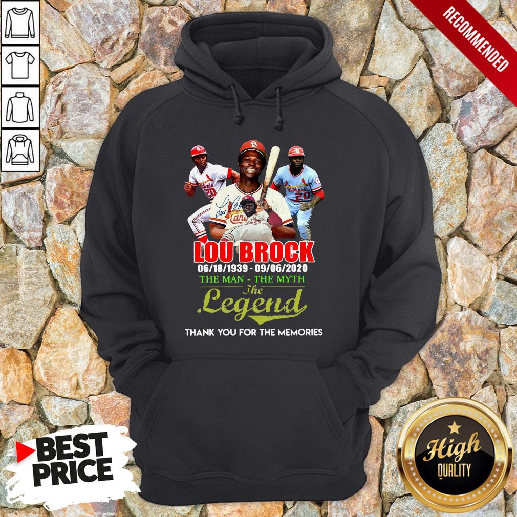 Lou Brock 06 18 1939-09 06 2020 The Man The Myth The Legend Thank You For The Memories Signature Hoodie
