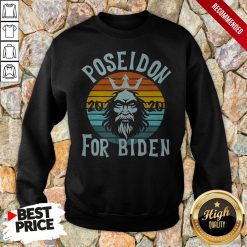 Poseidon For Biden 2020 Anti Trump Election Vintage Retro Sweatshirt