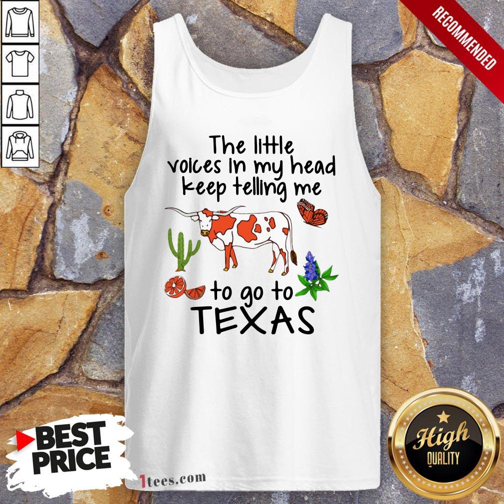 Cow The Little Voices In My Head Keep Telling Me To Go To Texas Tank Top