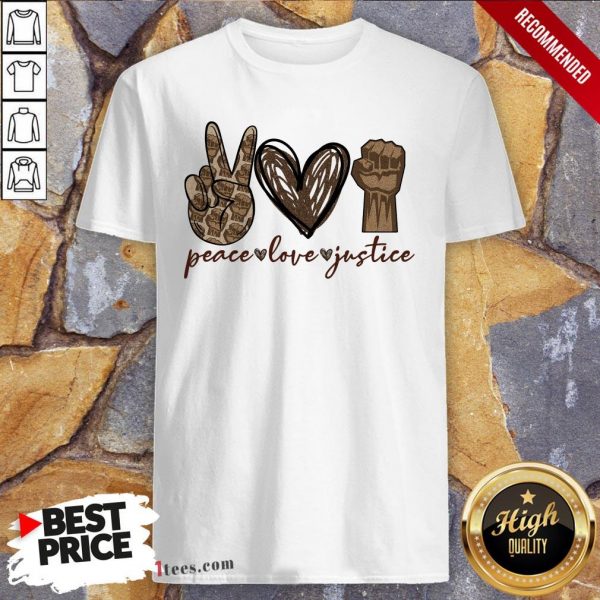 Hot Peace Love Justice Shirt