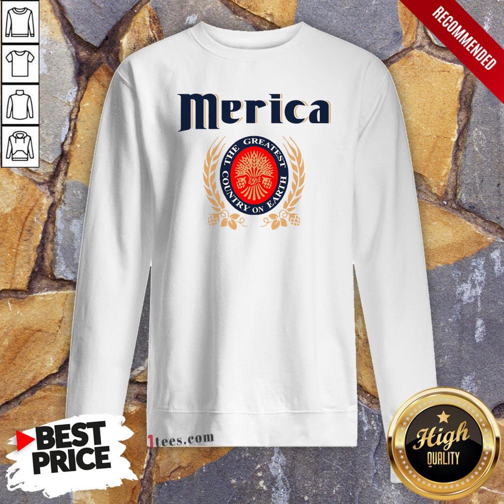 Merica The Greatest Country On Earth Sweatshirt
