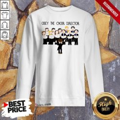 Obey The Choir Director Sweatshirt