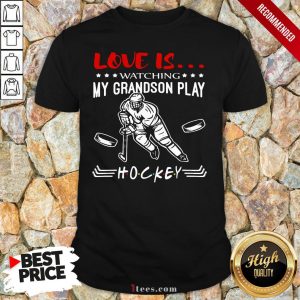 Official Love Is Watching My Grandson Play Hockey Shirt