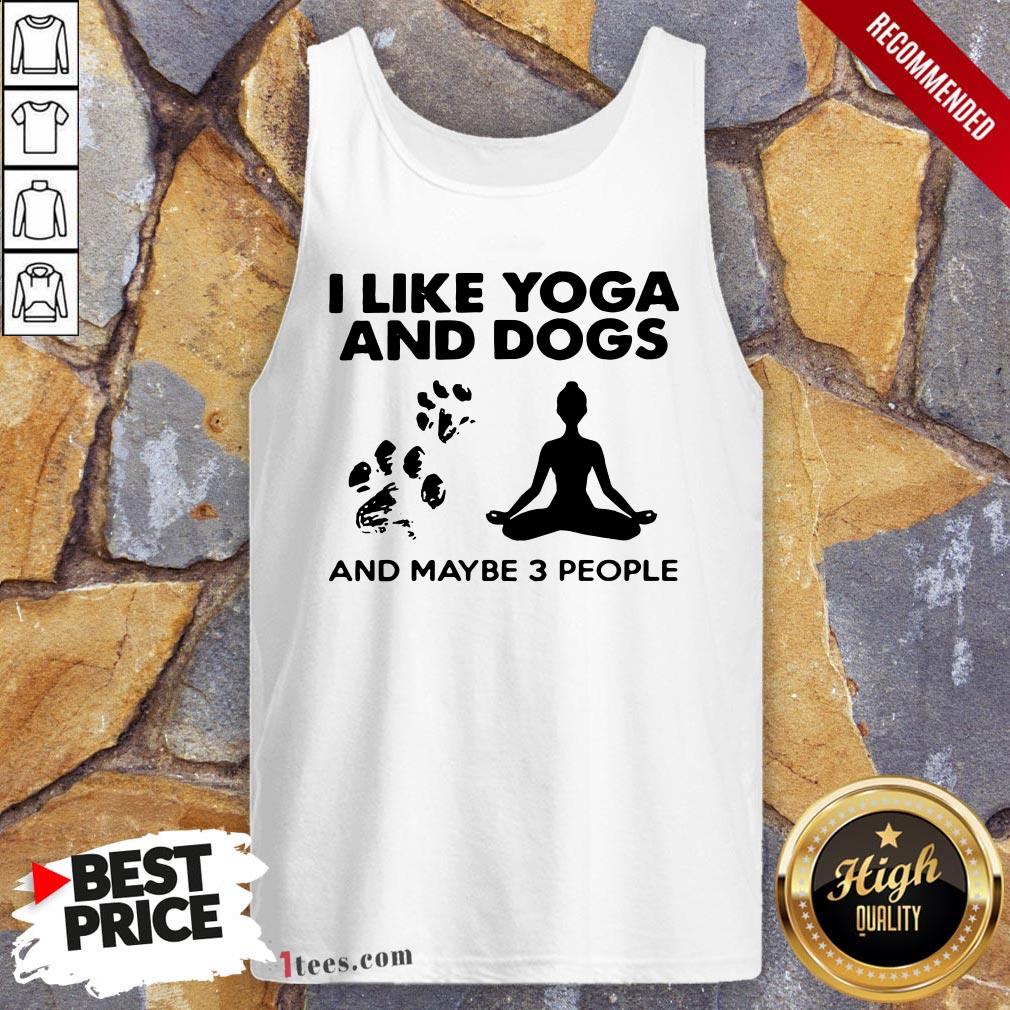 Paw Dog I Like Yoga And Dogs And Maybe 3 People Tank Top