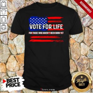 Pro Trump Pro Life Vote For Life Vote For The Unborn Shirt