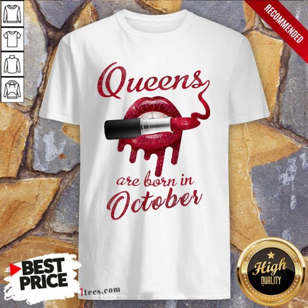 Queens Are Born In October Lipstick Shirt