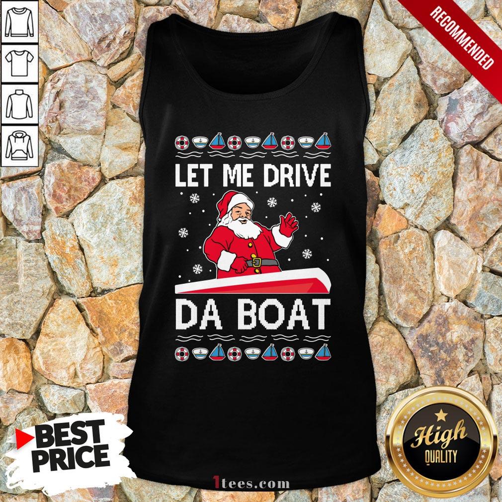 Santa Claus Let Me Drive Da Boat Christmas Tank Top