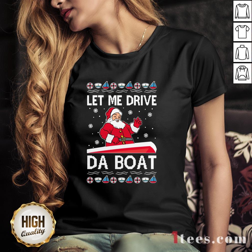 Santa Claus Let Me Drive Da Boat Christmas V-neck