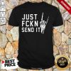 Skeleton Just Fckn Send It T-Shirt
