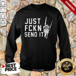 Skeleton Just Fckn Send It Sweatshirt