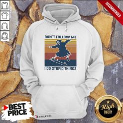 Skeleton Skateboard Don’T Follow Me I Do Stupid Things Vintage Hoodie