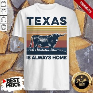 Texas Is Always Home Vintage Retro Shirt
