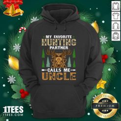 My Favorite Hunting Partner Calls Me Uncle Hoodie- Design By 1Tees.comBetter My Favorite Hunting Partner Calls Me Uncle Hoodie