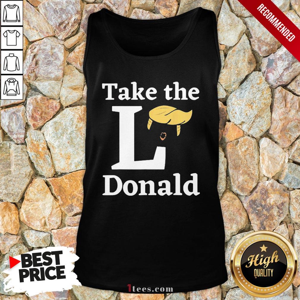 Funny Take The L Donald Tank Top Design By T-shirtbear.com