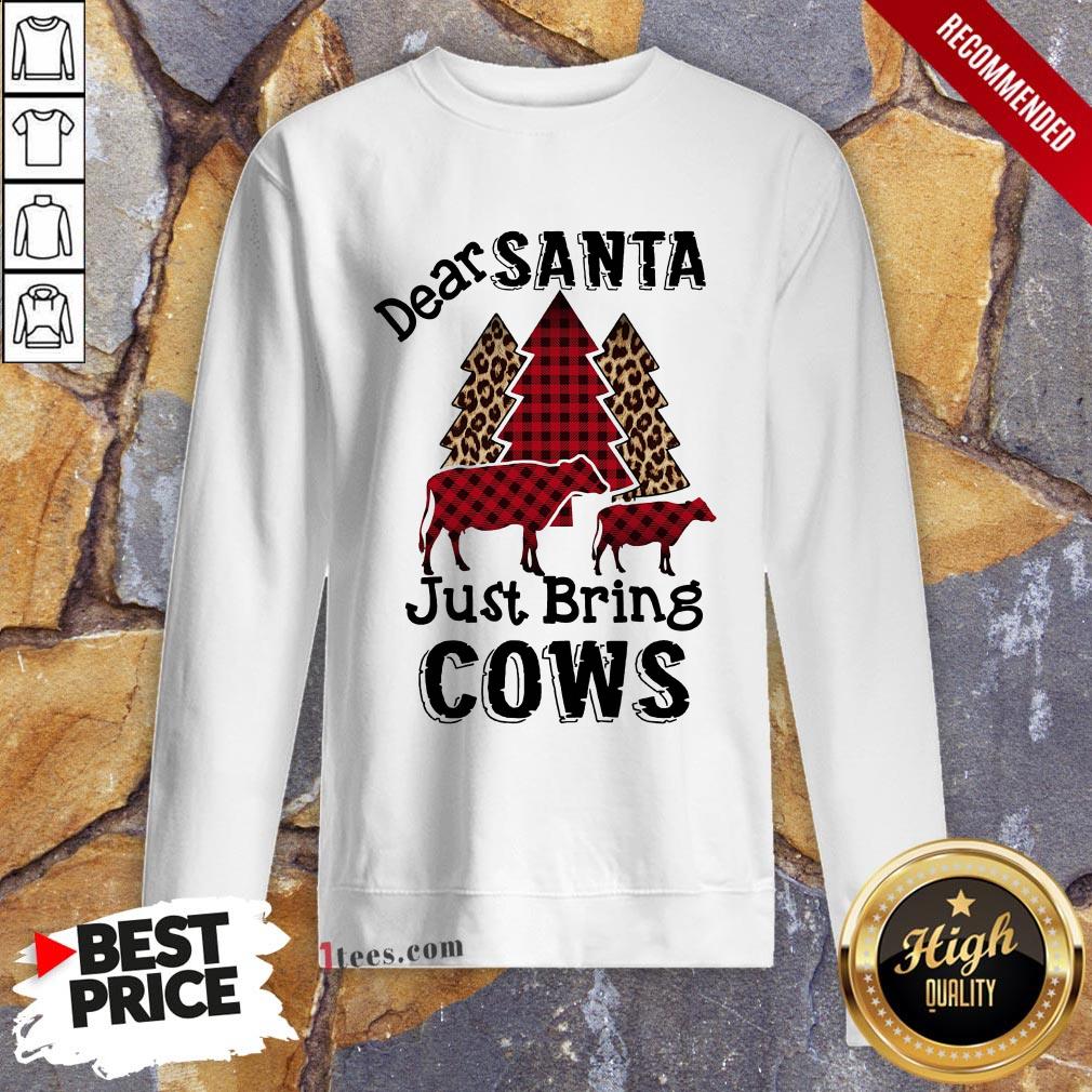 Good Dear Santa Just Bring Cows Christmas Sweatshirt Design By T-shirtbear.com