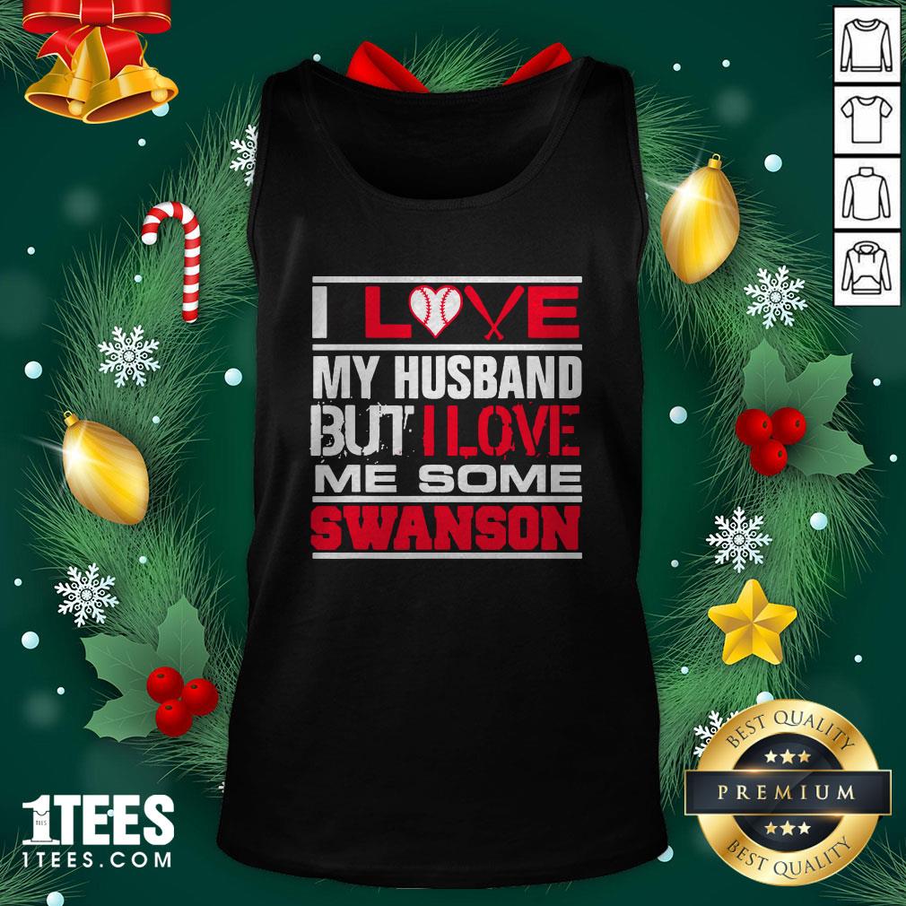 Hot I Love My Husband But I Love Me Some Swanson Atlanta Softball Tank Top - Design By 1tee.com