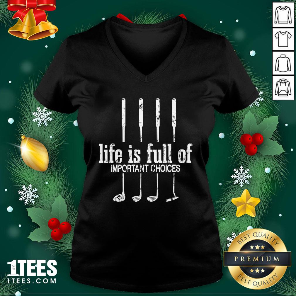 Perfect Life Is Full Of Important Choices Golf By Mehdiker V-neck - Design By 1tee.com