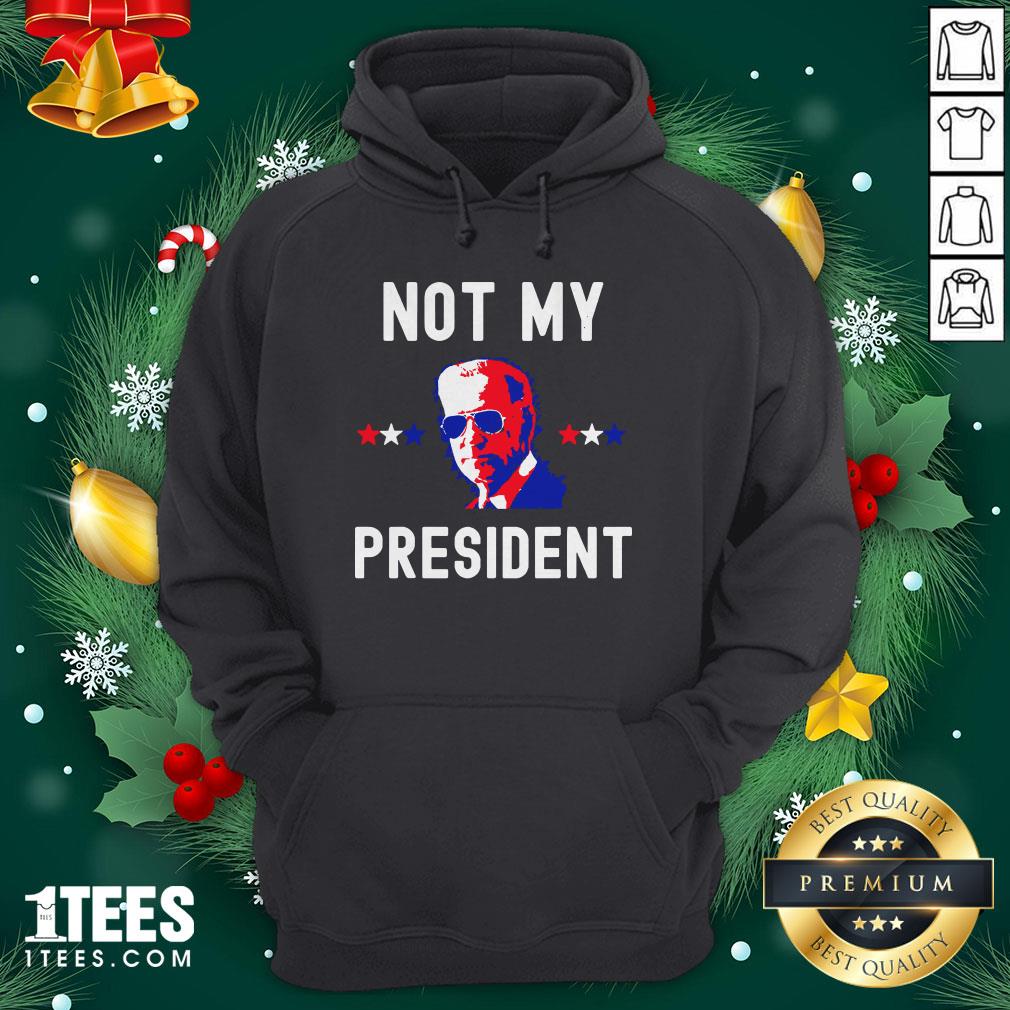 Premium Not My President Joe Biden 2020 Hoodie - Design By 1tee.com
