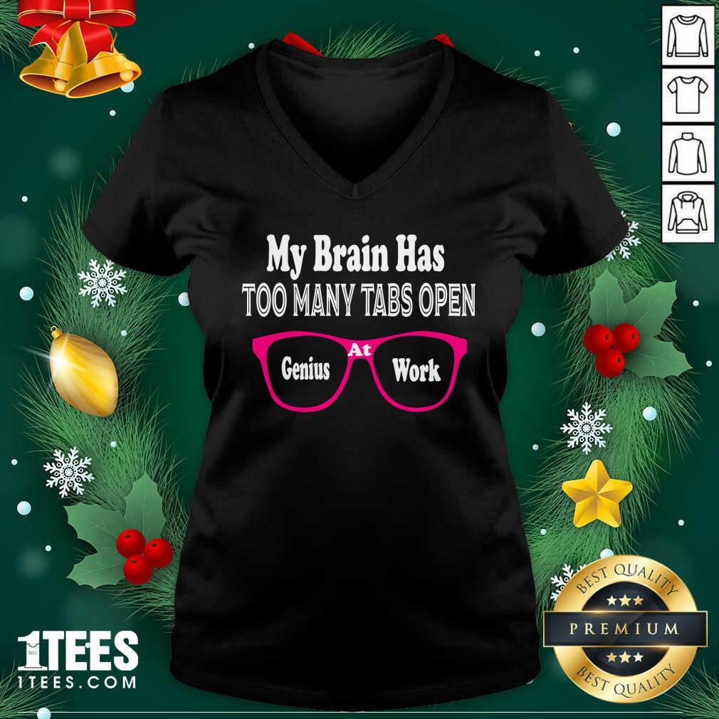 My Brain Has Too Many Tabs Open Genuis At Work Eyeglass Pink V-neck- Design By 1Tees.com