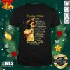 Pro Girl To My Mom Everything I Am You Helped Me To Me To Much Of Me Is Made From Shirt