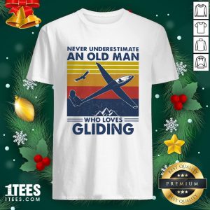 Top Never Underestimate An Old Man Who Loves Gliding Vintage Shirt - Design By 1tee.com