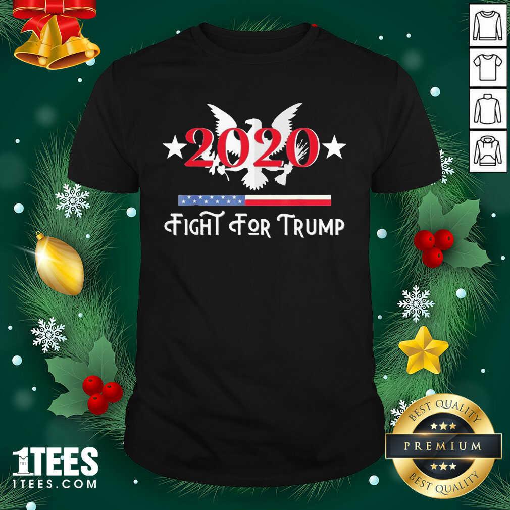 2020 Fight for Trump Shirt- Design By 1tees.com