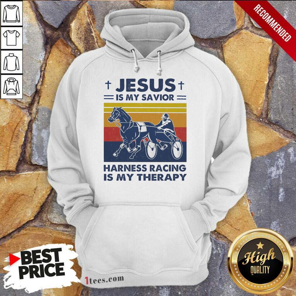 Jesus Is My Savior Harness Racing Is My Therapy Vintage Hoodie- Design By 1Tees.com