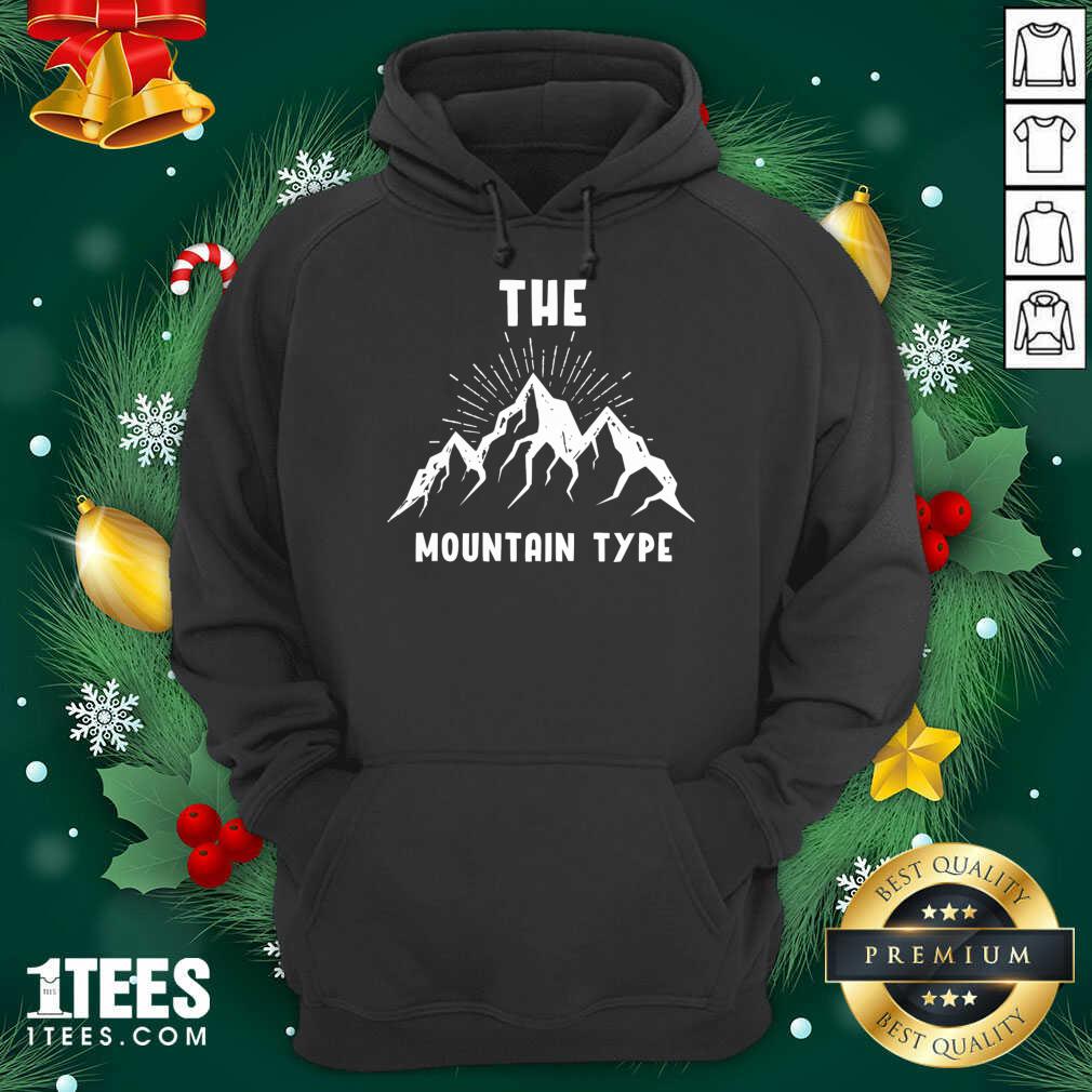The Mountain Type Hiking Mountaineer Gift Hoodie- Design By 1Tees.com