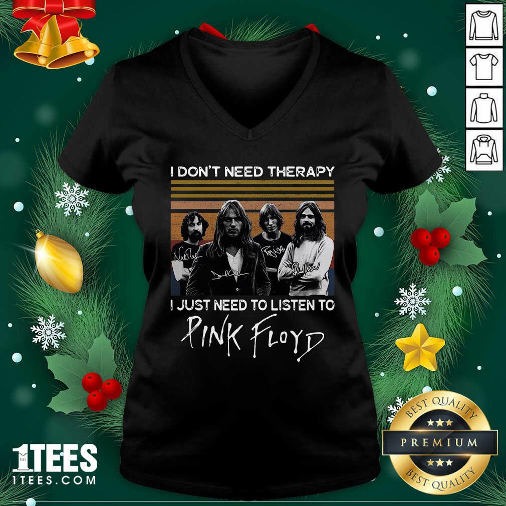 I Don’t Need Therapy I Just Need To Listen To Pink Floyd V-neck- Design By 1Tees.com