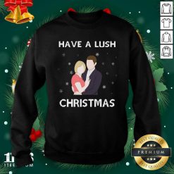Have A Lush Christmas Sweatshirt- Design By 1Tees.com