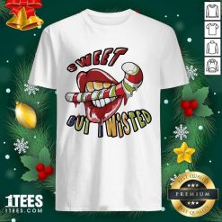 Mouth Sweeat But Wisted Shirt- Design By 1Tees.com