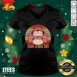 Have A Nice Day Dog Middle Finger Cool Funny Gifts For Dog Lovers V-neck- Design By 1Tees.com