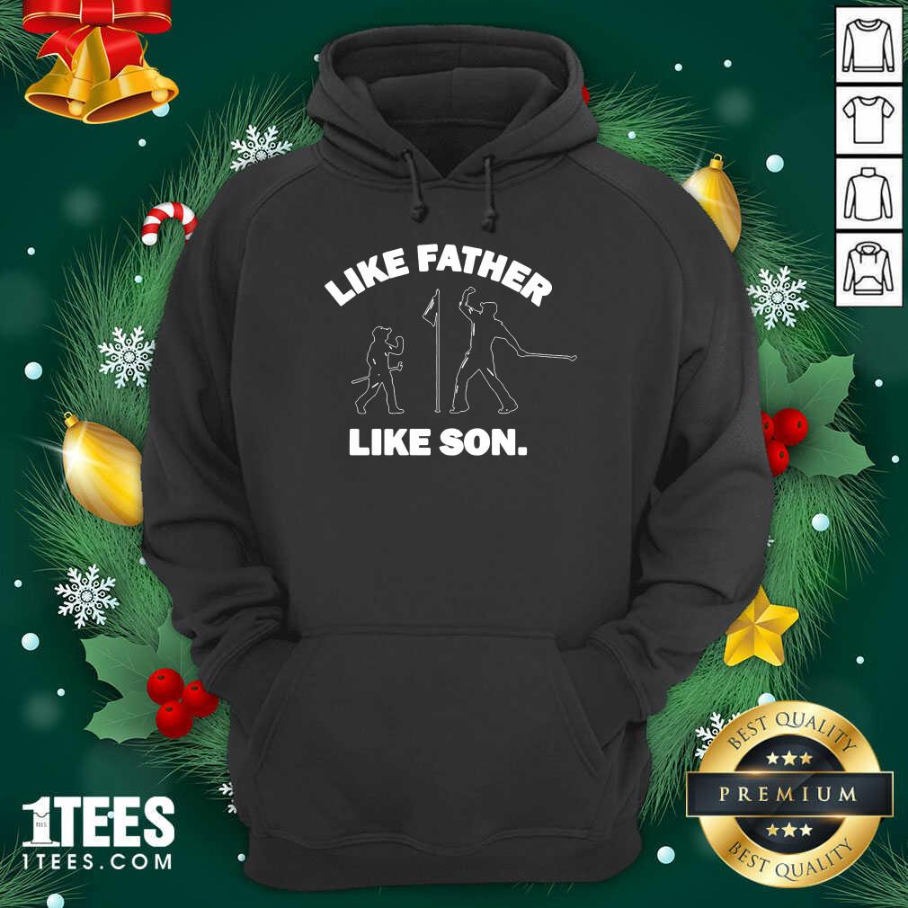 Like Father Like Son Hoodie- Design By 1Tees.com