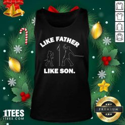 Like Father Like Son Tank Top- Design By 1tees.com